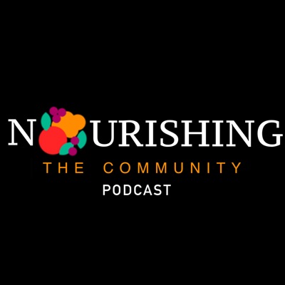 Nourishing The Community Podcast