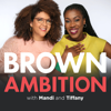 Brown Ambition - Mandi Woodruff & Tiffany Aliche | Cumulus Podcast Network