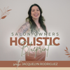 The Salon Owner's Holistic Blueprint - Jacquelyn Rodriguez