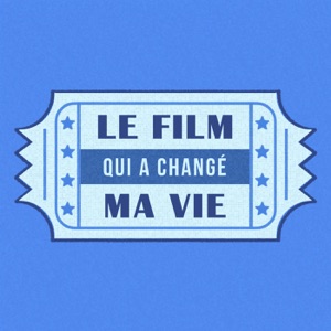 Le film qui a changé ma vie