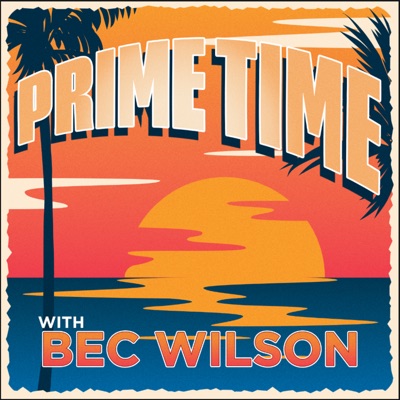 Prime Time with Bec Wilson:9Podcasts