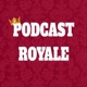Podcast Royale