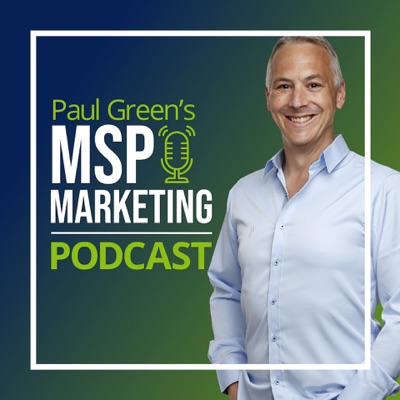 Paul Green's MSP Marketing Podcast