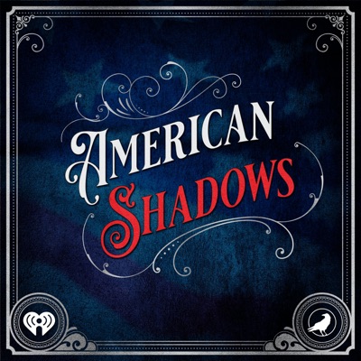 American Shadows:iHeartPodcasts and Grim & Mild