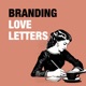 Branding Love Letters