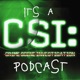 It's a CSI Podcast