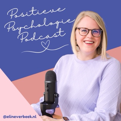 Positieve Psychologie Podcast:Eline Verbeek