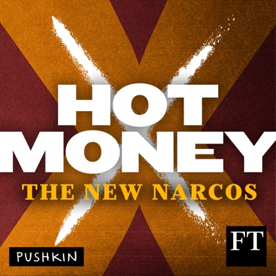 Hot Money: The New Narcos:Pushkin Industries