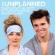 The Unplanned Podcast with Matt & Abby
