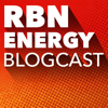 RBN Energy Blogcast - RBN Energy