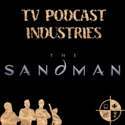 The Sandman Chapter 11 Dream of 1000 Cats and Calliope Podcast from TV Podcast Industries