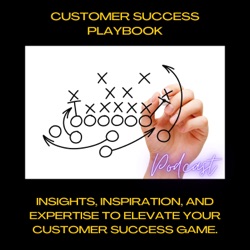 Customer Success Playbook S3 E20 - Terinee Pooler - Driving Feedback Through The Company