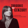 Zbrodnie Bez Cenzury - Renata z Worka Kości