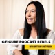 6 Figure Podcast Rebels