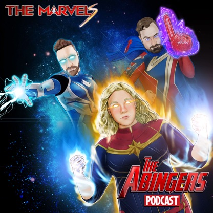 The ABINGERS - Loki, The Marvels, and Everything MCU Podcast