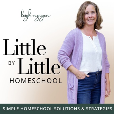 Little by Little Homeschool - Homeschooling, Motherhood, Homemaking, Education, Family:Leigh Nguyen - Homeschool Mom, Homeschooling, Education, Motherhood, Homemaking, Christian Parenting
