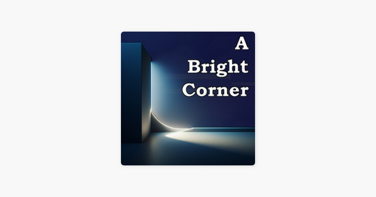 ‎A Bright Corner on Apple Podcasts