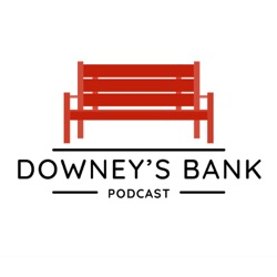 Downey's Bank Podcast EP #7: The Rachel Cousins Episode