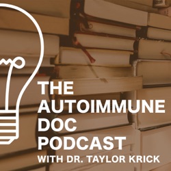 034 - Anxiety, Neuroinflammation, and Autoimmunity - 10 Big Things