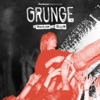 Grunge, a story of music and rage artwork