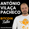 Bitcoin Talks - António Vilaça Pacheco