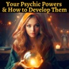 Psychic Powers and How to Develop Them