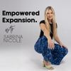 Empowered expansion with Sabrina Nicole - Sabrina Nicole