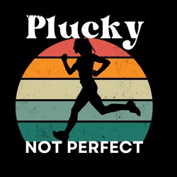 Plucky Not Perfect Podcast