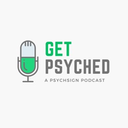 Get Psyched, a PsychSIGN Podcast