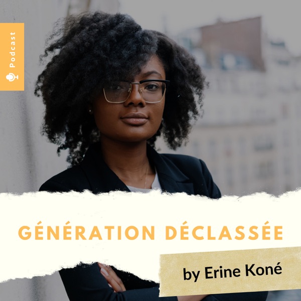 Génération Déclassée by Erine Koné