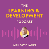 The Learning & Development Podcast - David James