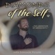 DIAMONDS OF THE SELF - The Liberation of Mediocrity