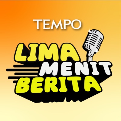 Lima Menit Berita:Podcast Tempo