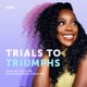 Trials to Triumphs Special: Healing the Next Generation