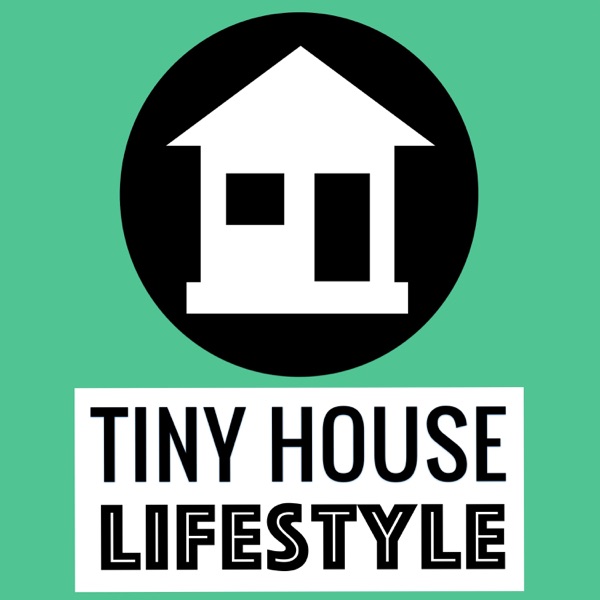 Tiny House Lifestyle Podcast podcast show image
