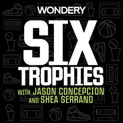 Six Trophies with Jason Concepcion and Shea Serrano