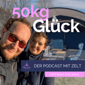 50kg Glück - Der Camping-Podcast mit Zelt - @50kg_glueck - Der Campingblog