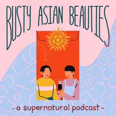 Busty Asian Beauties: A Supernatural Podcast Busty Asian Beauties: A Supernatural Podcast