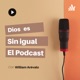 Dios es sin igual