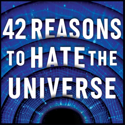42 Reasons to Hate the Universe:Byrne, Chris, & Wade