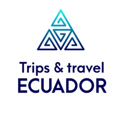 Trips Travel Ecuador