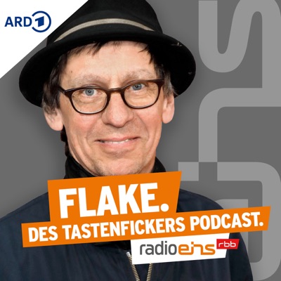 FLAKE. Des Tastenfickers Podcast.:radioeins (rbb)