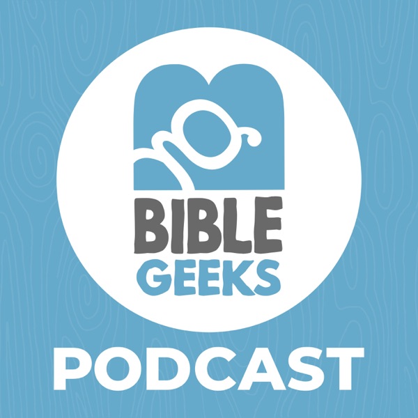 Bible Geeks Weekly