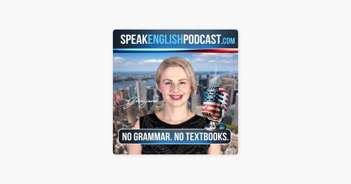Speak English Now Podcast: Learn English | Speak English without grammar.  on Apple Podcasts