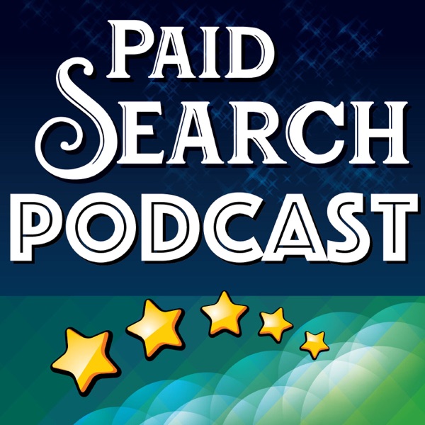 The Paid Search Podcast | A Weekly Podcast About Google Ads, Google AdWords, And Digital Marketing