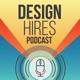 Design Hires Podcast