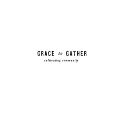 Grace To Gather 