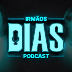 Irmãos Dias Podcast