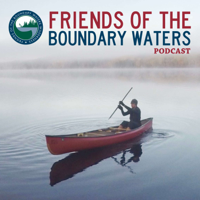 Friends of the Boundary Waters podcast podcast