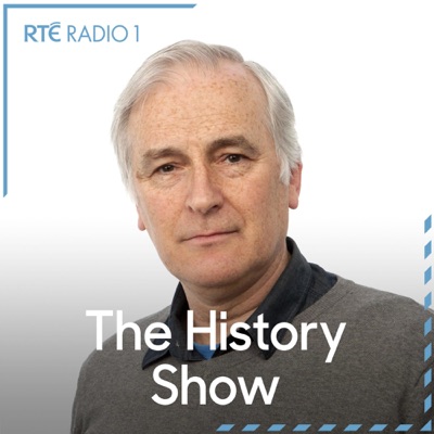 The History Show:RTÉ Radio 1